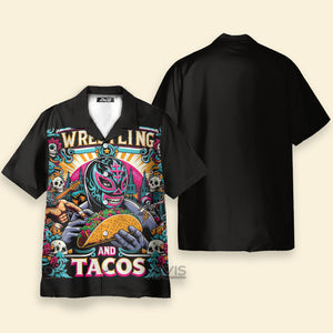 Avis89 Mexican Culture Wrestling And Tacos - Hawaiian Shirt