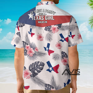 Avis89 Tropical Texas It's Not A Party Until A Girl Walks In - Hawaiian Shirt