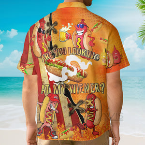 Food Are You Looking At My Weiner - Gift For Food Lovers - Hawaiian Shirt