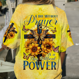 A Day Without Prayer Is A Day Without Power - Women's All Over Print Shirt - AT4080525