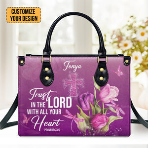 Trust In The Lord With All Your Heart Proverbs 35 Tulip And Cross - Thoughtful Gift For Christians - Personalized Leather Handbag With Handle - AT4081241