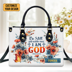 Be Still And Know That I Am God - Unique Personalized Leather Handbag - AT4080953