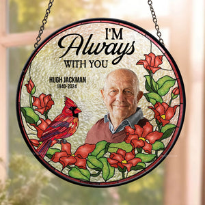 I Will Stay With You Forever- Memorial Gift - Personalized Stained Glass Window Hanging Suncatcher NA94