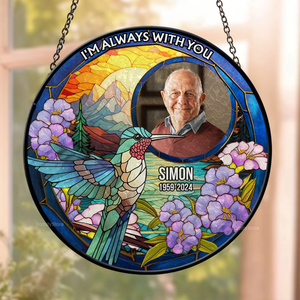 HummingBird Memorial, I Am Always With You - Memorial Gift - Personalized Stained Glass Window Hanging Suncatcher - NA94