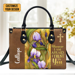 Flower And Cross Whenever I Am Afraid, I Trust In You Psalm 56:3 - Unique Personalized Leather Handbag - AT4080847