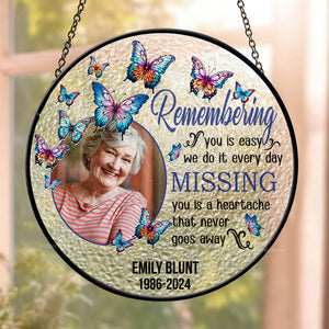 Remembering You Is Easy We Do It Every Day - Memorial Gift - Personalized Stained Glass Window Hanging Suncatcher - NA94