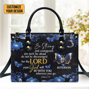 Be Strong And Courageous - Thoughtful Gift For Christians - Personalized Leather Handbag With Handle AT4080715