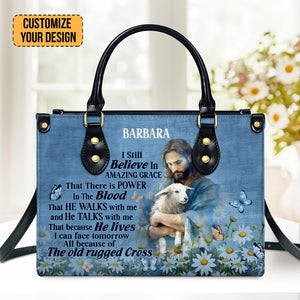 Jesus I Still Believe In Amazing Grace - Unique Personalized Leather Handbag - AT4081225