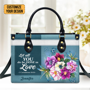 Corinthians 16:14 Let All That You Do Be Done In Love - Thoughtful Gift For Christians - Personalized Leather Handbag With Handle - AT4080836