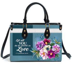 Corinthians 16:14 Let All That You Do Be Done In Love - Thoughtful Gift For Christians - Personalized Leather Handbag With Handle - AT4080836