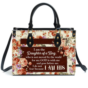 I Do Not Fear, For I Am His Christian - Personalized Leather Handbag With Handle - AT4080915