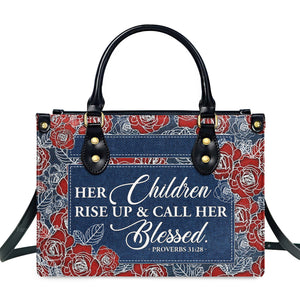 Her Children Rise Up & Call Her Blessed - Personalized Leather Handbag With Handle - AT4081202