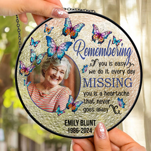 Remembering You Is Easy We Do It Every Day - Memorial Gift - Personalized Stained Glass Window Hanging Suncatcher - NA94