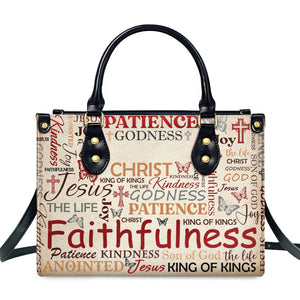 Patience Godness Faithfulness - Beautiful Personalized Leather Handbag - AT4081230