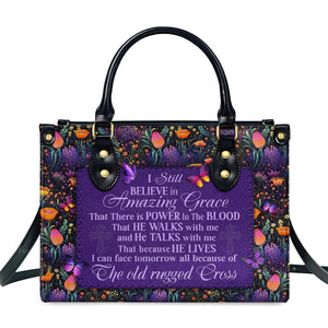 I Still Believe In Amazing Grace - Scripture Gifts For Women Of God - Personalized Leather Handbag With Handle - AT4081216