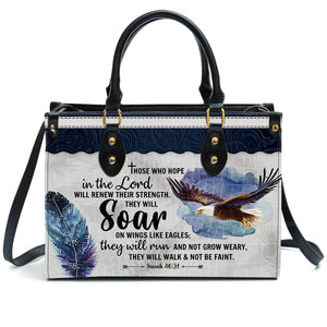 Eagle Those Who Hope In The Lord Will Renew Their Strength - Scripture Gifts For Women Of God - Personalized Leather Handbag With Handle - AT4081452