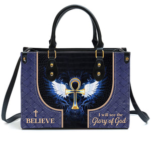 I Believe I Will See The Glory Of God - Thoughtful Gift For Christians - Personalized Leather Handbag With Handle - AT4080818