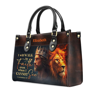 I Will Walk By Faith - Beautiful Personalized Leather Handbag - AT4081218