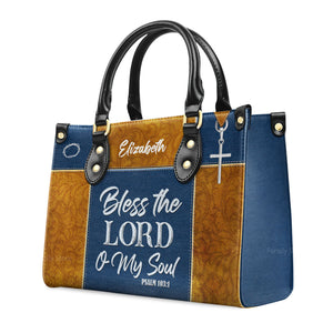 Psalm 1031 Bless The Lord O My Soul - Personalized Leather Handbag With Handle - AT4081314