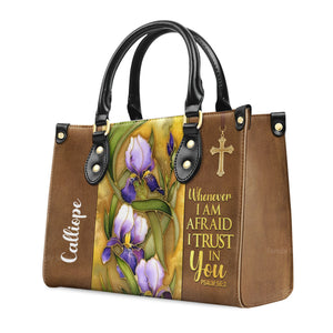 Flower And Cross Whenever I Am Afraid, I Trust In You Psalm 56:3 - Unique Personalized Leather Handbag - AT4080847