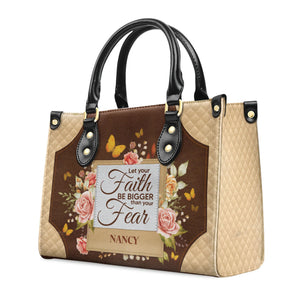 Let Your Faith Be Bigger Than Your Fear - Thoughtful Gift For Christians - Personalized Leather Handbag With Handle - AT4080721