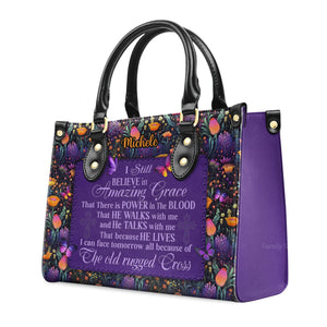 I Still Believe In Amazing Grace - Scripture Gifts For Women Of God - Personalized Leather Handbag With Handle - AT4081216