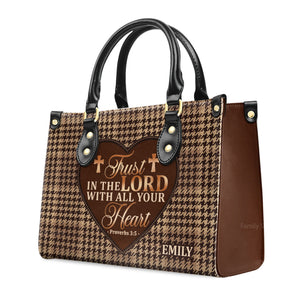 Trust In The Lord With All Your Heart - Personalized Leather Handbag With Handle - AT4081238