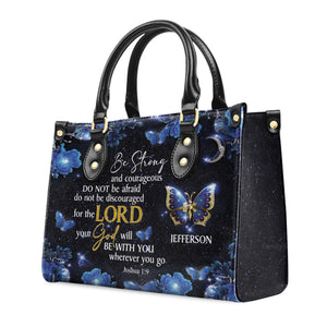 Be Strong And Courageous - Thoughtful Gift For Christians - Personalized Leather Handbag With Handle AT4080715