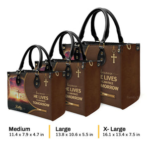 Because He Lives, I Can Face Tomorrow - Scripture Gifts For Women Of God - Personalized Leather Handbag With Handle - AT4080710