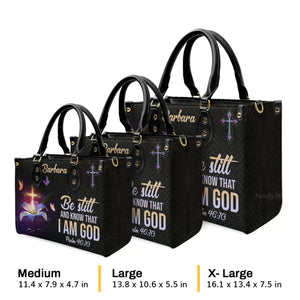 Be Still And Know That I Am God - Scripture Gifts For Women Of God - Personalized Leather Handbag With Handle - AT4080705