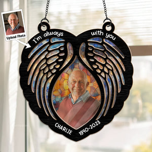 I'm Always With You Angel Wings - Memorial Gift - Personalized Window Hanging Suncatcher Ornament NA94