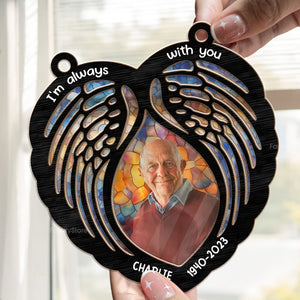 I'm Always With You Angel Wings - Memorial Gift - Personalized Window Hanging Suncatcher Ornament NA94