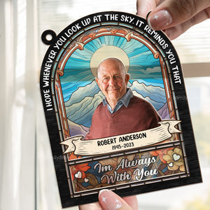 Whenever You Look Up At The Sky Remember I'm Always With You - Memorial Gift - Personalized Window Hanging Suncatcher Ornament NA94