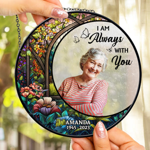 I Promise I Am Always With You - Memorial Gift - Personalized Stained Glass Window Hanging Suncatcher NA94