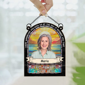 I Hope Whenever I Look Up At The Sky You See Me - Memorial Gift - Personalized Window Hanging Suncatcher Ornament NA94