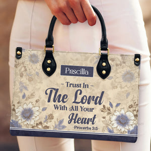 Trust In The Lord - Scripture Gifts For Women Of God - Personalized Leather Handbag With Handle - AT4081446