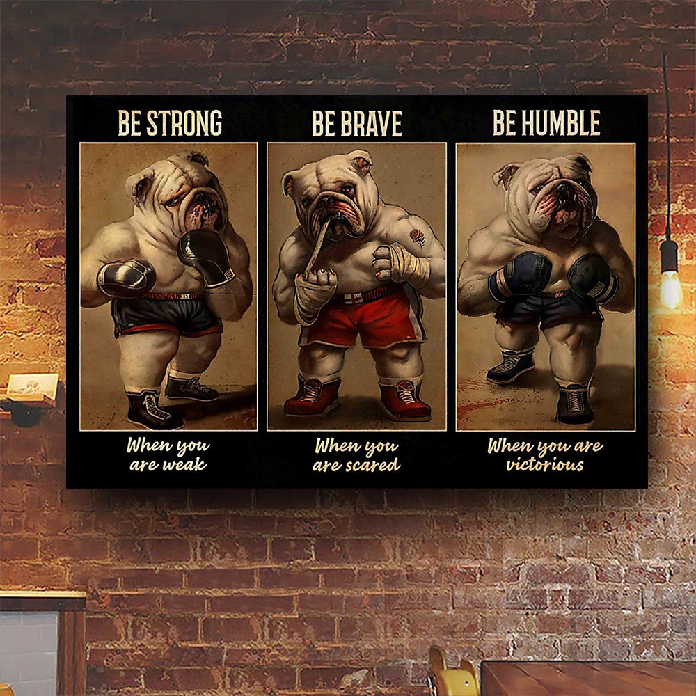 Avis89 Boxer Be Strong Be Brave Be Humble - Gift For Dog Lovers - Canvas