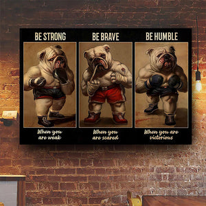 Avis89 Boxer Be Strong Be Brave Be Humble - Gift For Dog Lovers - Canvas