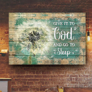 Avis89 Give It To God Jesus And Go To Sleep Dandelion - Canvas