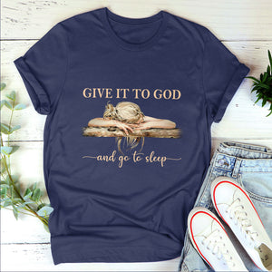 Give It To God And Go To Sleep - Classsic Christian Unisex T-shirt 2DTNAM1013