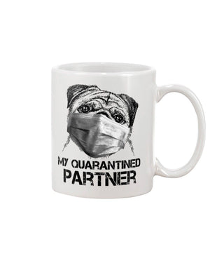pug my quarantined partner Mug White 11Oz