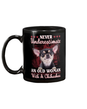 Chihuahua never underestimate old woman Mug Black 11Oz