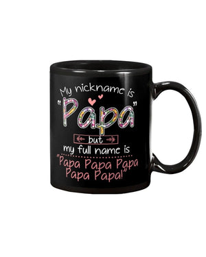 Father my nickname is papa Mug Black 11Oz