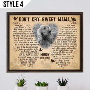 Dog Mom Don't Cry Sweet Mama Please Don't Weep Personalized Dog Memorial Gift Wall Art Horizontal Poster Canvas Framed Print