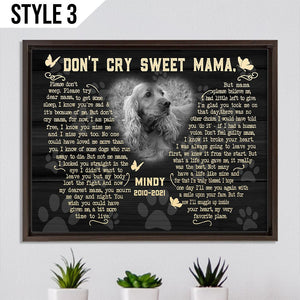 Dog Mom Don't Cry Sweet Mama Please Don't Weep Personalized Dog Memorial Gift Wall Art Horizontal Poster Canvas Framed Print