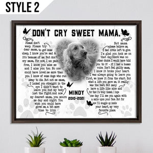 Dog Mom Don't Cry Sweet Mama Please Don't Weep Personalized Dog Memorial Gift Wall Art Horizontal Poster Canvas Framed Print