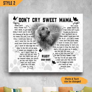 Dog Mom Don't Cry Sweet Mama Please Don't Weep Personalized Dog Memorial Gift Wall Art Horizontal Poster Canvas Framed Print