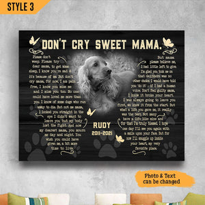 Dog Mom Don't Cry Sweet Mama Please Don't Weep Personalized Dog Memorial Gift Wall Art Horizontal Poster Canvas Framed Print