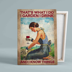 That's What I Do Canvas, I Garden I Drink And I Know Things Canvas, Wall Art Canvas
