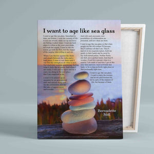 I Want To Age Like Sea Glass Canvas, Wall Art Canvas, Gift Canvas, Christmas Canvas